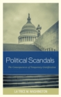 Political Scandals : The Consequences of Temporary Gratification - eBook