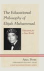 Educational Philosophy of Elijah Muhammad : Education for a New World - eBook