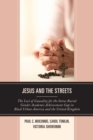 Jesus and the Streets : The Loci of Causality for the Intra-Racial Gender Academic Achievement Gap in Black Urban America and the United Kingdom - eBook