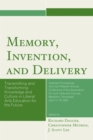 Memory, Invention, and Delivery : Transmitting and Transforming Knowledge and Culture in Liberal Arts Education for the Future. Selected Proceedings from the Fifteenth Annual Conference of the Associa - eBook