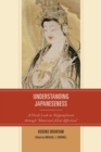 Understanding Japaneseness : A Fresh Look at Nipponjinron through "Maternal-filial Affection" - eBook