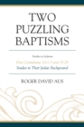 Two Puzzling Baptisms : First Corinthians 10:1-5 and 15:29 - eBook