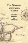 World's Westward March : Explorers, Warriors, and Statesmen - eBook