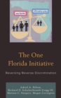One Florida Initiative : Reversing Reverse Discrimination - eBook