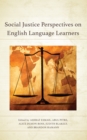 Social Justice Perspectives on English Language Learners - Book