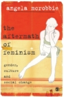 The Aftermath of Feminism : Gender, Culture and Social Change - Book