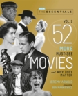The Essentials Vol. 2 : 52 More Must-See Movies and Why They Matter - Book