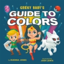 Geeky Baby's Guide to Colours - Book