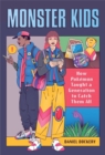 Monster Kids : How Pokemon Taught a Generation to Catch Them All - Book