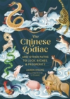 The Chinese Zodiac : And Other Paths to Luck, Riches & Prosperity - Book