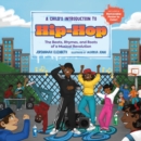 A Child's Introduction to Hip-Hop : The Beats, Rhymes, and Roots of a Musical Revolution - Book