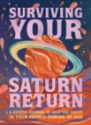 Surviving Your Saturn Return : A Guided Journal to Help You Thrive in Your Cosmic Coming-of-Age - Book