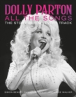 Dolly Parton All the Songs : The Story Behind Every Track - Book