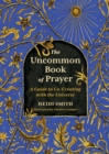 The Uncommon Book of Prayer : A Guide to Co-Creating with the Universe - Book