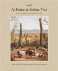 At Home in Joshua Tree : A Field Guide to Desert Living - Book