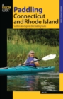 Paddling Connecticut and Rhode Island : Southern New England's Best Paddling Routes - eBook