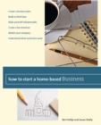 How to Start a Home-Based Business : Create a Business Plan*Build a Client Base*Make Yourself Indispensable*Create a Fee Structure*Market Your Company*Understand What Customers Want - eBook