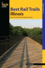 Best Rail Trails Illinois : More than 40 Rail Trails throughout the State - eBook