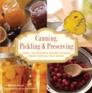 Knack Canning, Pickling & Preserving : Tools, Techniques & Recipes to Enjoy Fresh Food All Year-Round - eBook