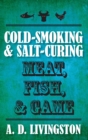Cold-Smoking & Salt-Curing Meat, Fish, & Game - eBook