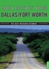 Quick Escapes(R) From Dallas/Fort Worth : The Best Weekend Getaways - eBook