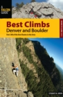 Best Climbs Denver and Boulder : Over 200 of the Best Routes in the Area - eBook
