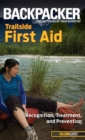 Backpacker Magazine's Trailside First Aid : Recognition, Treatment, And Prevention - eBook
