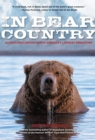 In Bear Country : Adventures among North America's Largest Predators - eBook