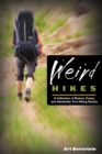 Weird Hikes : A Collection of Bizarre, Funny, and Absolutely True Hiking Stories - eBook