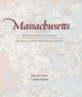 Massachusetts: Mapping the Bay State through History : Rare and Unusual Maps from the Library of Congress - eBook