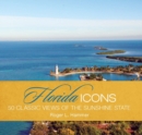 Florida Icons : Fifty Classic Views of the Sunshine State - eBook