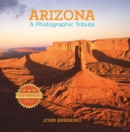 Arizona : A Photographic Tribute - eBook