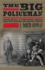 Big Policeman : The Rise and Fall of Thomas Byrnes, America's First, Most Ruthless, and Greatest Detective - eBook