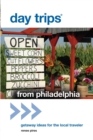 Day Trips(R) from Philadelphia : Getaway Ideas for the Local Traveler - eBook