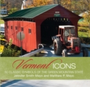 Vermont Icons : 50 Classic Symbols of the Green Mountain State - eBook