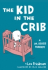 Kid in the Crib : A Dr. Seuss Parody - eBook