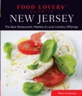 Food Lovers' Guide to(R) New Jersey : The Best Restaurants, Markets & Local Culinary Offerings - eBook