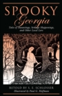Spooky Georgia : Tales of Hauntings, Strange Happenings, and Other Local Lore - eBook