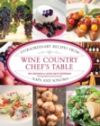Wine Country Chef's Table : Extraordinary Recipes from Napa and Sonoma - eBook