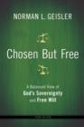 Chosen But Free – A Balanced View of God`s Sovereignty and Free Will - Book
