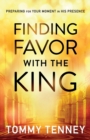 Finding Favor With the King - Preparing For Your Moment in His Presence - Book