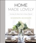 Home Made Lovely – Creating the Home You`ve Always Wanted - Book