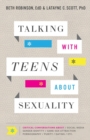 Talking with Teens about Sexuality - Critical Conversations about Social Media, Gender Identity, Same-Sex Attraction, Pornography, Purity - Book