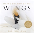 In the Shadow of His Wings - 40 Uplifting Devotions Inspired by Birds - Book