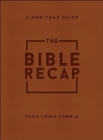 The Bible Recap – A One–Year Guide to Reading and Understanding the Entire Bible, Deluxe Edition – Brown Imitation Leather - Book