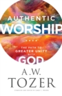 Authentic Worship - The Path to Greater Unity with God - Book