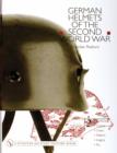 German Helmets of the Second World War : Volume Two: Paratoop•Covers•Liners•Makers•Insignia - Book