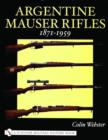 Argentine Mauser Rifles 1871-1959 - Book