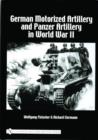 German Motorized Artillery and Panzer Artillery in World War II - Book