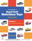 The Big Book of Matchbox Superfast Toys: 1969-2004 : Volume 1: Basic Models & Variation Lists - Book